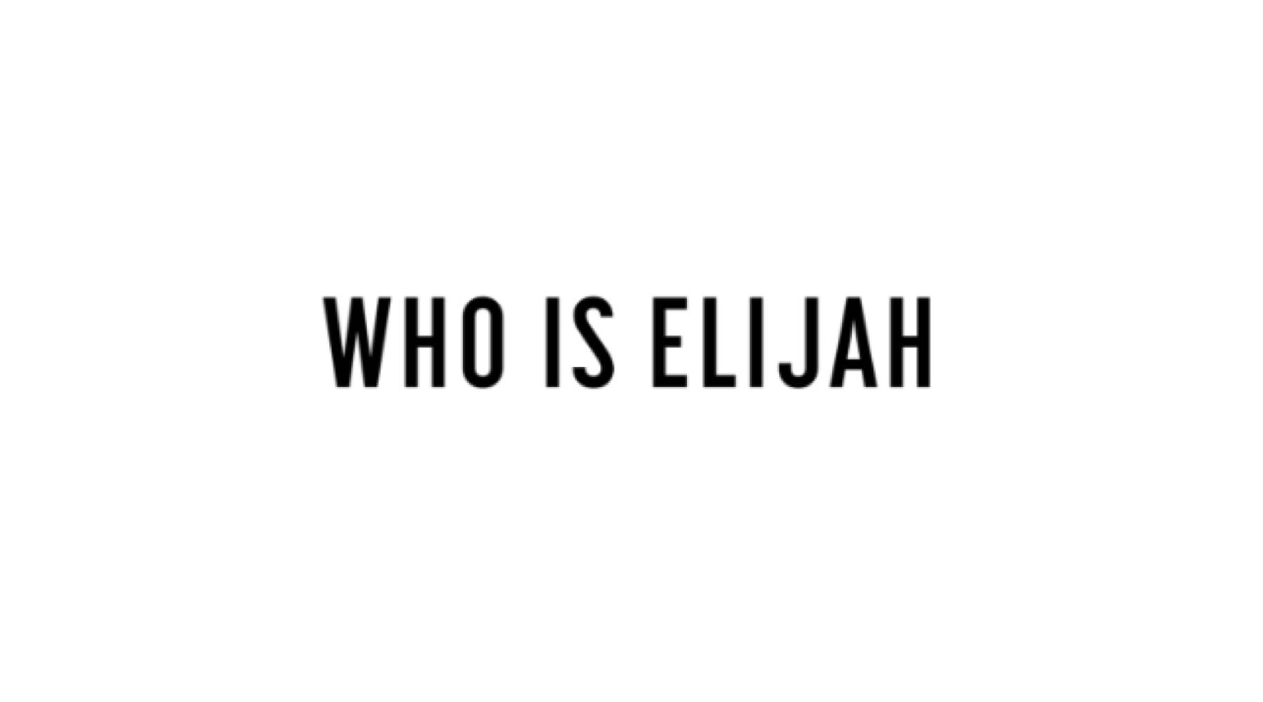 Who is Elijah